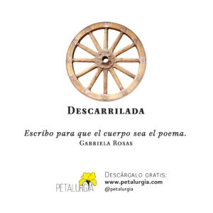 Descarrilada (Arcano VII) de Gabriela Rosas / Petalurgia, 2022