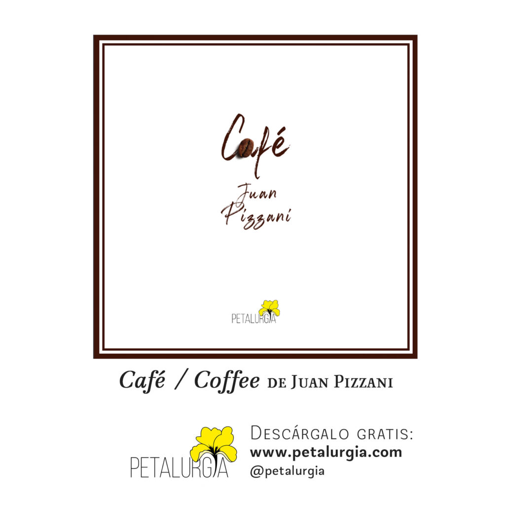 Café de Juan Pizzani / Petalurgia, 2022